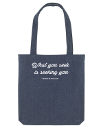 What you seek is seeking you Sacoșă textilă