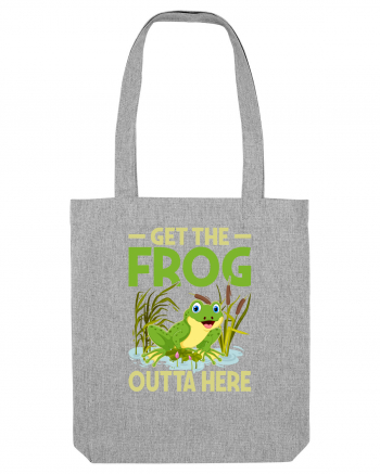 Get The Frog Outta Here Heather Grey