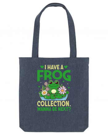 I Have A Frog Collection. Wanna Be Next? Midnight Blue