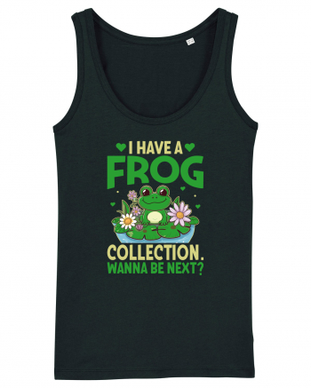 I Have A Frog Collection. Wanna Be Next? Black