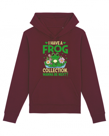 I Have A Frog Collection. Wanna Be Next? Burgundy