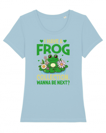 I Have A Frog Collection. Wanna Be Next? Sky Blue