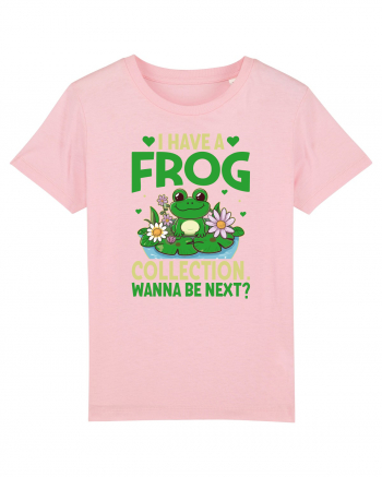 I Have A Frog Collection. Wanna Be Next? Cotton Pink