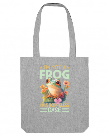 I'm Not A Frog I'm A Hop-Eless Case Heather Grey