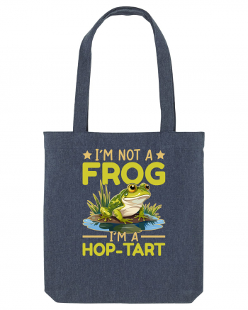 I'm Not A Frog I'm A Hop-Tart Midnight Blue