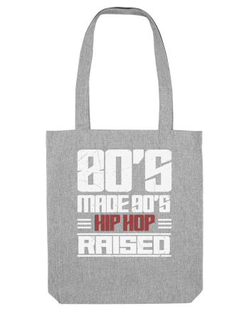 80's Made 90's Hip Hop Raised distressed Heather Grey