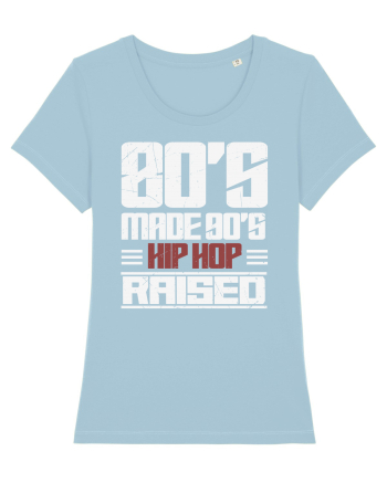 80's Made 90's Hip Hop Raised distressed Sky Blue