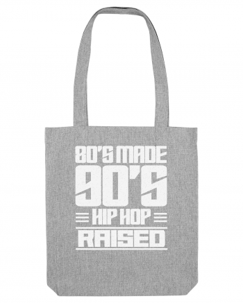 80's Made 90's Hip Hop Raised Heather Grey