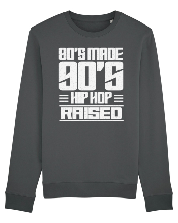 80's Made 90's Hip Hop Raised Anthracite