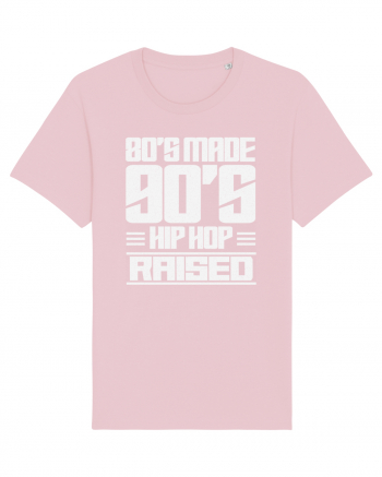 80's Made 90's Hip Hop Raised Cotton Pink