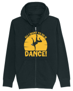 All I Want To Do Is Dance Hanorac cu fermoar Unisex Connector