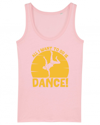 All I Want To Do Is Dance Cotton Pink