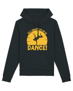All I Want To Do Is Dance Hanorac Unisex Drummer