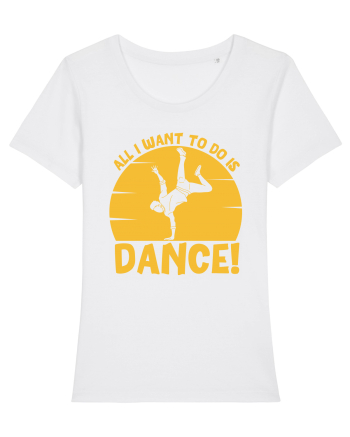 All I Want To Do Is Dance White