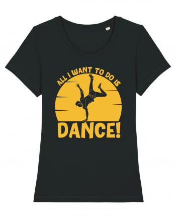 All I Want To Do Is Dance Black