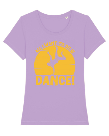 All I Want To Do Is Dance Lavender Dawn