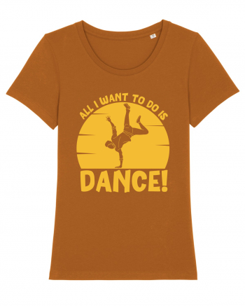 All I Want To Do Is Dance Roasted Orange