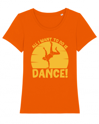 All I Want To Do Is Dance Bright Orange