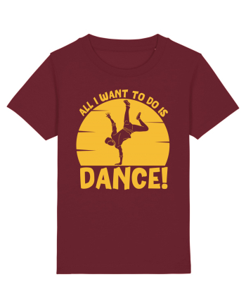 All I Want To Do Is Dance Burgundy