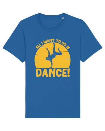 All I Want To Do Is Dance Royal Blue