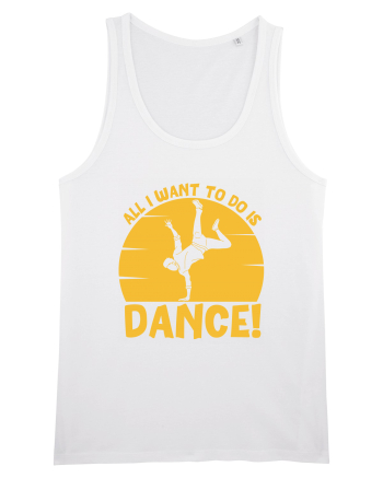 All I Want To Do Is Dance White
