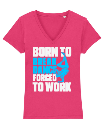 Born To Break Dance Forced To Work Raspberry