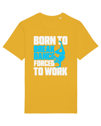 Born To Break Dance Forced To Work Spectra Yellow