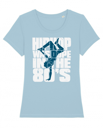 Hiphop Was Dope In The 80'S Sky Blue