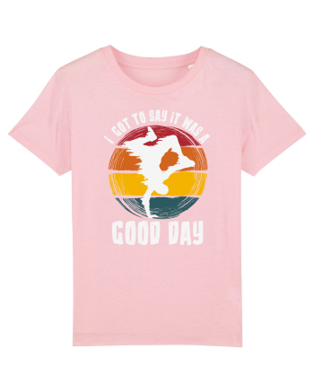 I Got To Say It Was A Good Day Cotton Pink