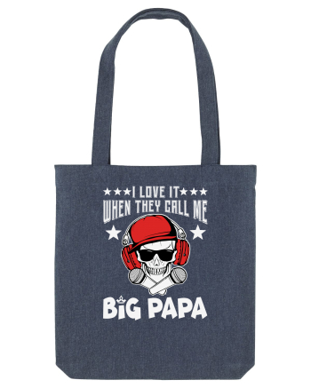 I Love It When They Call Me Big Papa Midnight Blue