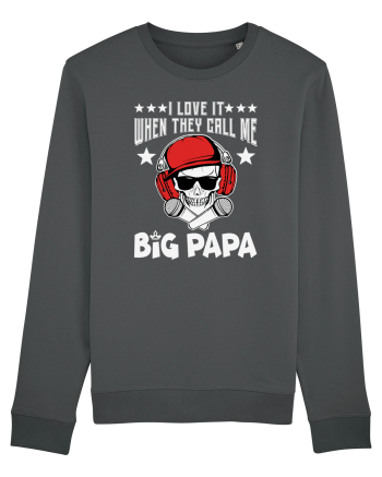 I Love It When They Call Me Big Papa Anthracite