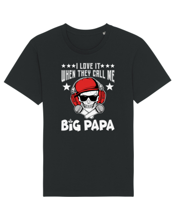 I Love It When They Call Me Big Papa Black