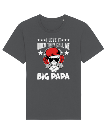 I Love It When They Call Me Big Papa Anthracite