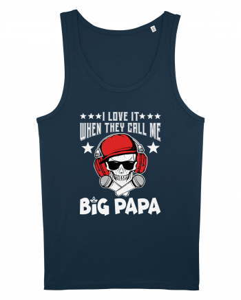 I Love It When They Call Me Big Papa Navy