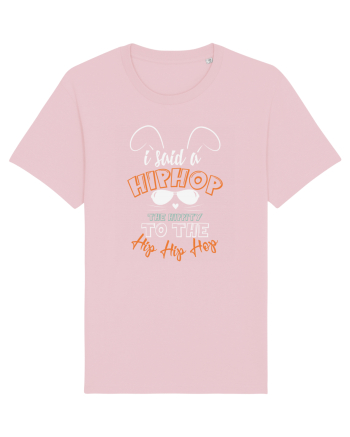 I Said A Hip Hop The Happity To The Hip Hip Hop Bunny Easter Cotton Pink