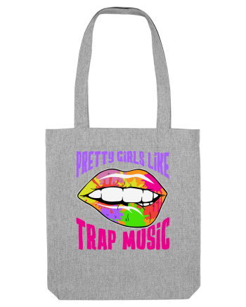 Pretty Girls Like Trap Music Heather Grey