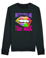 Pretty Girls Like Trap Music Bluză mânecă lungă Unisex Rise