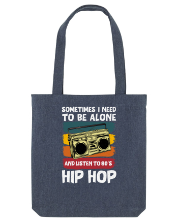 Sometimes I Need To Be Alone And Listen To 80's Hip Hop Midnight Blue
