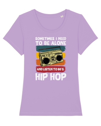 Sometimes I Need To Be Alone And Listen To 80's Hip Hop Lavender Dawn