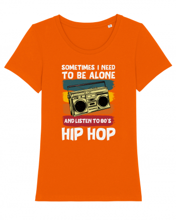 Sometimes I Need To Be Alone And Listen To 80's Hip Hop Bright Orange