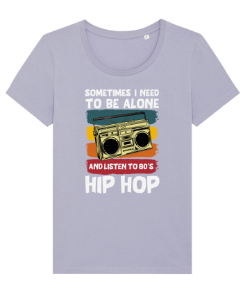 Sometimes I Need To Be Alone And Listen To 80's Hip Hop Lavender