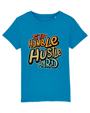 Stay Humble Hustle Hard Azur