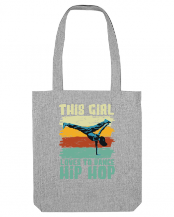 This Girl Loves To Dance Hip Hop Heather Grey