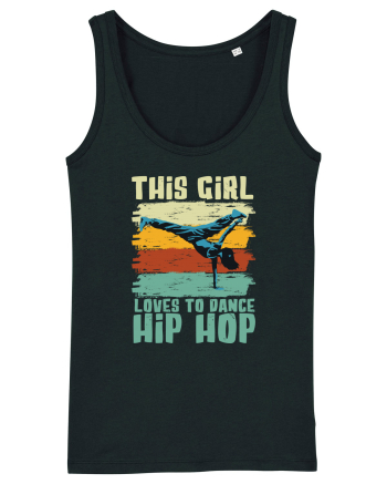 This Girl Loves To Dance Hip Hop Black