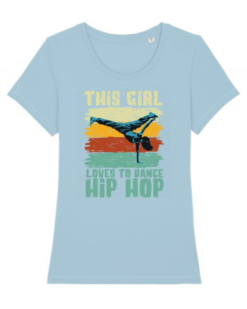 This Girl Loves To Dance Hip Hop Sky Blue