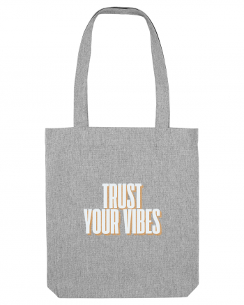 trust your vibes Heather Grey