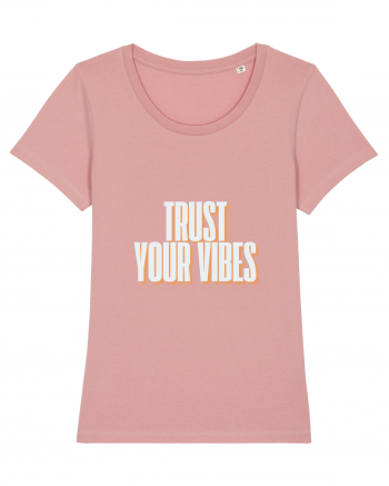 trust your vibes Canyon Pink
