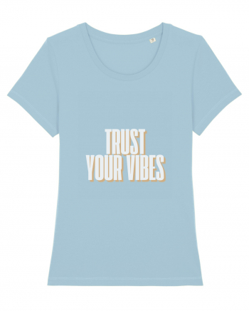 trust your vibes Sky Blue