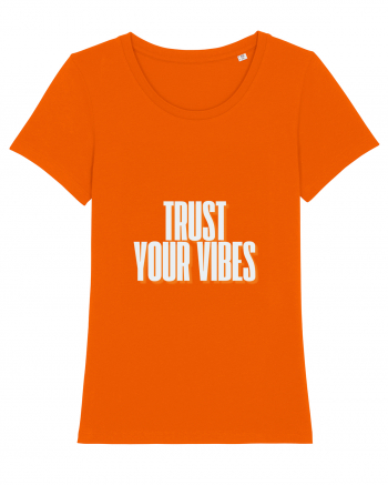 trust your vibes Bright Orange