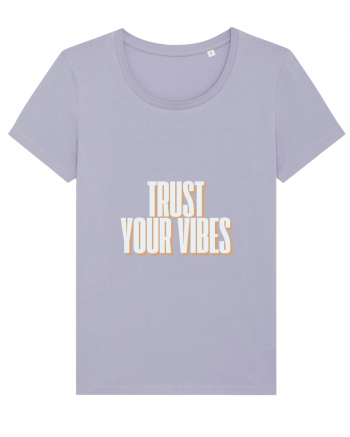 trust your vibes Lavender